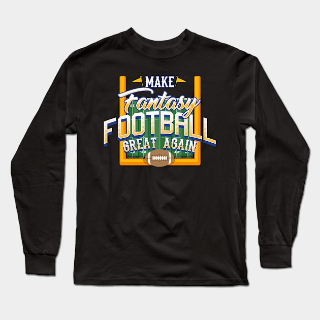 Make fantasy football great again Long Sleeve T-Shirt by captainmood